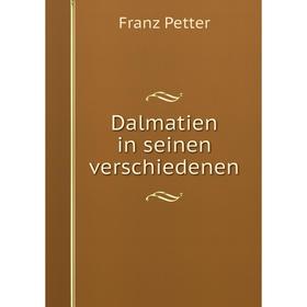 

Книга Dalmatien in seinen verschiedenen