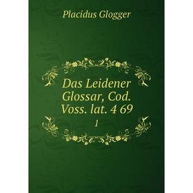 

Книга Das Leidener Glossar, Cod. Voss. lat. 4 691