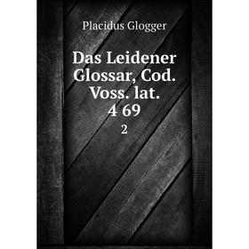 

Книга Das Leidener Glossar, Cod. Voss. lat. 4 692