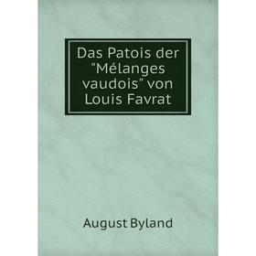 

Книга Das Patois der Mélanges vaudois von Louis Favrat