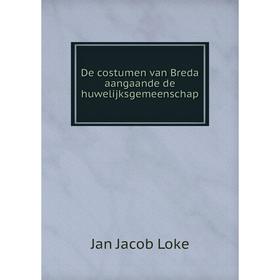 

Книга De costumen van Breda aangaande de huwelijksgemeenschap