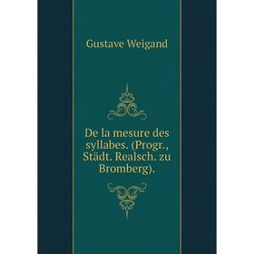 

Книга De la mesure des syllabes. (Progr., Städt. Realsch. zu Bromberg).