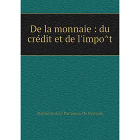 

Книга De la monnaie : du crédit et de l'impôt