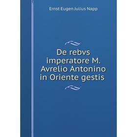 

Книга De rebvs imperatore M. Avrelio Antonino in Oriente gestis