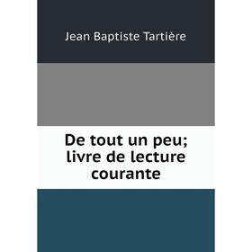 

Книга De tout un peu; livre de lecture courante