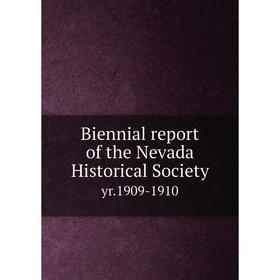 

Книга Biennial report of the Nevada Historical Societyyr.1909-1910