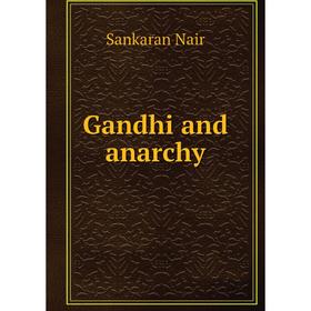 

Книга Gandhi and anarchy