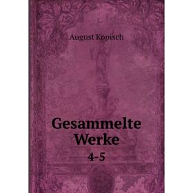 

Книга Gesammelte Werke 4-5