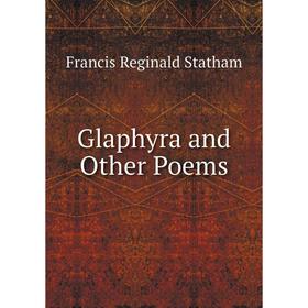 

Книга Glaphyra and Other Poems