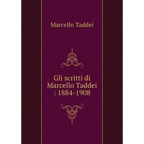 

Книга Gli scritti di Marcello Taddei : 1884-1908