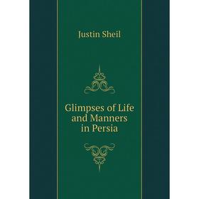 

Книга Glimpses of Life and Manners in Persia