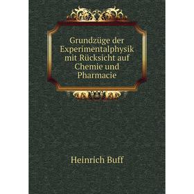 

Книга Grundzüge der Experimentalphysik mit Rücksicht auf Chemie und Pharmacie