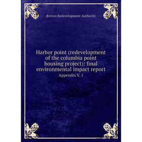 

Книга Harbor point (redevelopment of the columbia point housing project): final environmental impact report Appendix V. 1