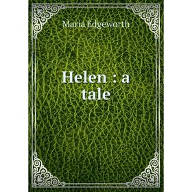 

Книга Helen : a tale