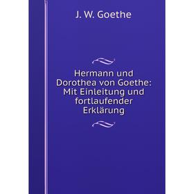 

Книга Hermann und Dorothea von Goethe: Mit Einleitung und fortlaufender Erklärung