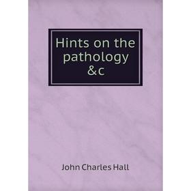 

Книга Hints on the pathology &c