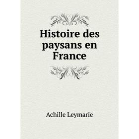 

Книга Histoire des paysans en France