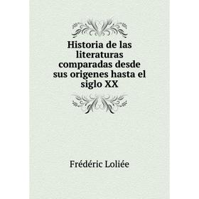 

Книга Historia de las literaturas comparadas desde sus origenes hasta el siglo XX