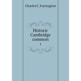 

Книга Historic Cambridge common 1