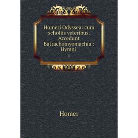 

Книга Homeri Odyssea: cum scholiis veteribus. Accedunt Batrachomyomachia : Hymni .1