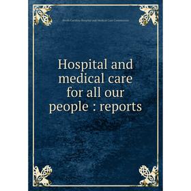 

Книга Hospital and medical care for all our people : reports