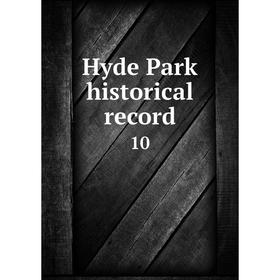 

Книга Hyde Park historical record 10