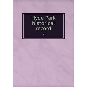 

Книга Hyde Park historical record 2