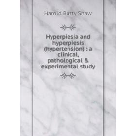 

Книга Hyperpiesia and hyperpiesis (hypertension) : a clinical, pathological & experimental study