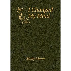 

Книга I Changed My Mind