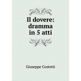 

Книга Il dovere: dramma in 5 atti