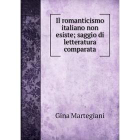 

Книга Il romanticismo italiano non esiste; saggio di letteratura comparata