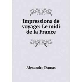 

Книга Impressions de voyage: Le midi de la France