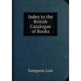 

Книга Index to the British Catalogue of Books