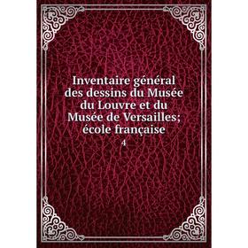 

Книга Inventaire général des dessins du Musée du Louvre et du Musée de Versailles; école française 4