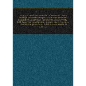 

Книга Investigation of concentration of economic power. 11pt. 30, no. 2