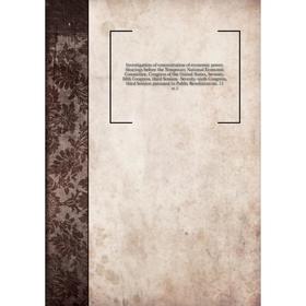 

Книга Investigation of concentration of economic power. 11pt. 2