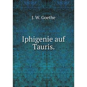

Книга Iphigenie auf Tauris.