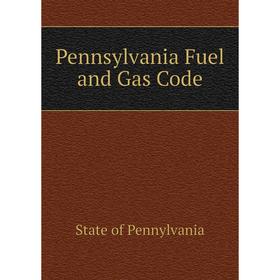 

Книга Pennsylvania Fuel and Gas Code
