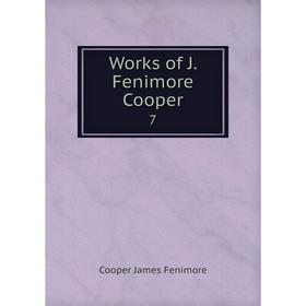 

Книга Works of J. Fenimore Cooper7
