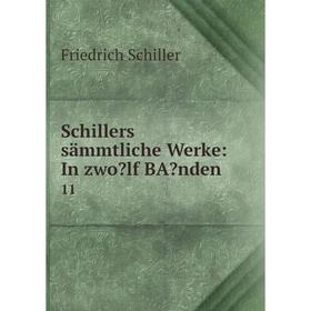 

Книга Schillers sämmtliche Werke: In zwolf BAnden11