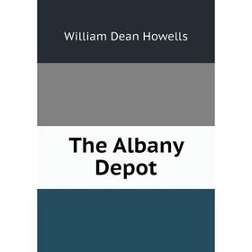 

Книга The Albany Depot
