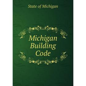 

Книга Michigan Building Code