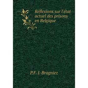 

Книга Réflexions sur l'état actuel des prisons en Belgique