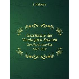 

Книга Geschichte der Vereinigten StaatenVon Nord-Amerika, 1497-1837