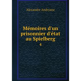 

Книга Mémoires d'un prisonnier d'état au Spielberg 4