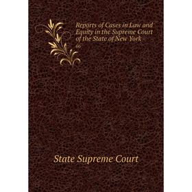 

Книга Reports of Cases in Law and Equity in the Supreme Court of the State of New York 66