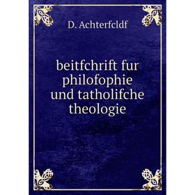

Книга Beitfchrift fur philofophie und tatholifche theologie
