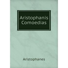 

Книга Aristophanis Comoedias
