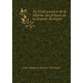 

Книга De l'état actuel et de la réforme des prisons de la Grande-Bretagne