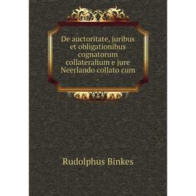 

Книга De auctoritate, juribus et obligationibus cognatorum collateralium e jure Neerlando collato cum